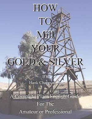 How To Mill Your Gold & Silver