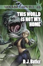 This World Is Not My Home