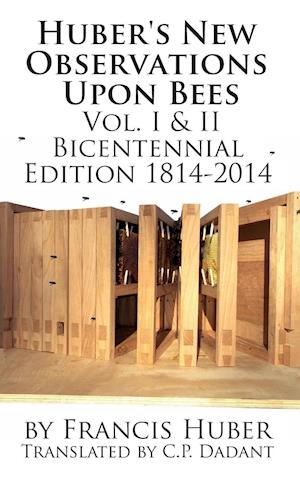 Huber's New Observations Upon Bees The Complete Volumes I & II