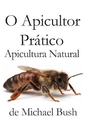 O Apicultor Prático