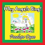 Why Angels Sing!