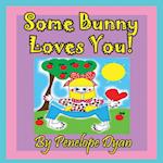 Some Bunny Loves You!