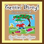 Gettin' Dirty! for Boys Only (R)