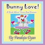 Bunny Love! a Book about Home and Bunnies.