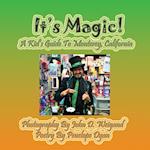 It's Magic! A Kid's Guide to Monterey, California