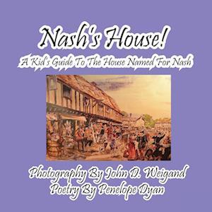 Nash's House! a Kid's Guide to the House Named for Nash