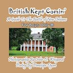 British Kept Comin' -- A Guide to the Battle of New Orleans -- For Boys Only(r)