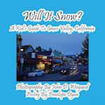 Will It Snow?    A Kid's Guide To Grass Valley, California