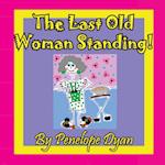 The Last Old Woman Standing!