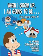 When I Grow Up, I Am Going To Be. . . For Boys Only (R)