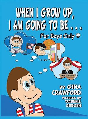 When I Grow Up, I Am Going To Be . . . For Boys Only (R)