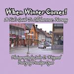 When Winter Comes! A Kid's Guide To Lillehammer, Norway