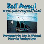 Sail Away! A Kid's Guide To Key West, Florida