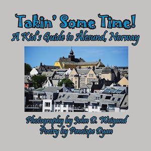 uberørt parallel indlæg Få Takin' Some Time! A Kid's Guide to Ålesund, Norway af Penelope Dyan som  Paperback bog på engelsk