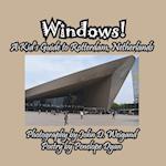 Windows! A Kid's Guide to Rotterdam, Netherlands