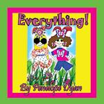 Everything!