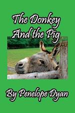 The Donkey And The Pig 