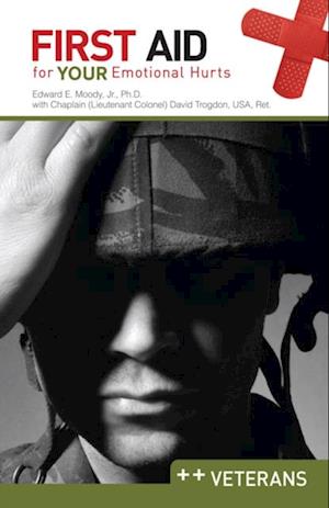 First Aid for Your Emotional Hurts: Veterans : Veterans