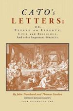Cato's Letters (in two volumes) : Or, Essays on Liberty, Civil and Religious, and Other Important Subjects