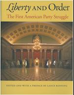 Liberty and Order : The First American Party Struggle