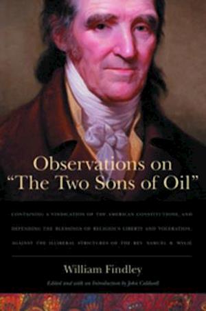 Observations on "The Two Sons of Oil" : Containing a Vindication of the American Constitutions and Defending the Blessings of Religious Liberty and Toleration, Against the Illiberal Strictures of the