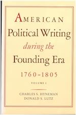 American Political Writing During the Founding Era: 1760-1805 : Two Volume Paperback Set