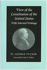 View of the Constitution of the United States : With Selected Writings