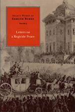 Select Works of Edmund Burke: Letters on a Regicide Peace : Volume 3