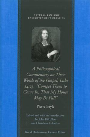 A Philosophical Commentary on These Words of the Gospel, Luke 14:23,  "Compel Them to Come In, That My House May Be Full"