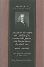 Essay on the Nature and Conduct of the Passions and Affections, with Illustrations on the Moral Sense