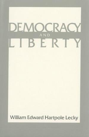 Democracy and Liberty : In Two Volumes