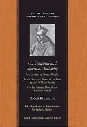 On Temporal and Spiritual Authority : On Laymen or Secular People&lt;br /&gt; On the Temporal Power of the Pope. Against William Barclay&lt;br /&gt; On the Primary Duty of the Supreme Pontiff