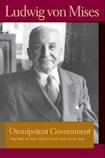 Omnipotent Government : The Rise of the Total State and Total War