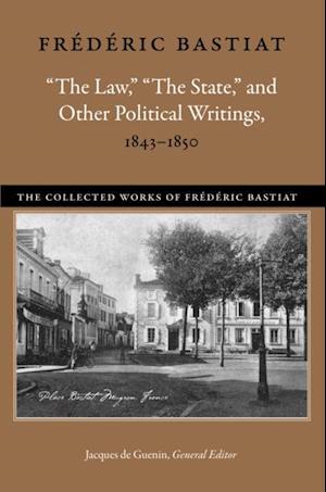'The Law,' 'The State,' and Other Political Writings, 1843-1850