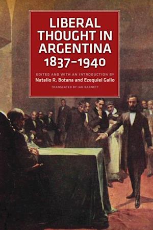 Liberal Thought in Argentina, 1837-1940