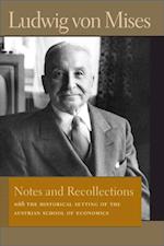 Notes and Recollections : With The Historical Setting of the Austrian School of Economics