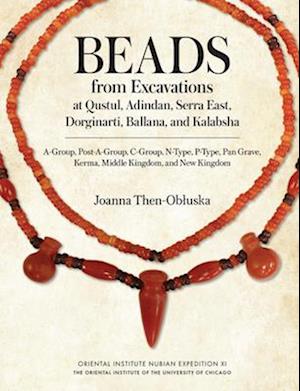 Beads from Excavations at Qustul, Adindan, Serra East, Dorginarti, Ballana, and Kalabsha