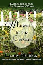 Whispers in the Garden,Sacred Stories of 21 - New Testament Women 