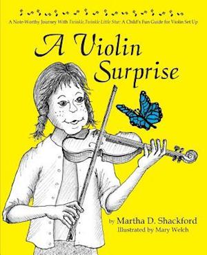 A Violin Surprise, a Note-Worthy Journey with Twinkle, Twinkle Little Star: A Child's Fun Guide for Violin Set Up