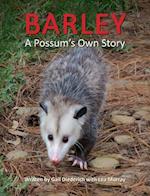 Barley, a Possum's Own Story