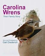 Carolina Wrens: Their Family Story 