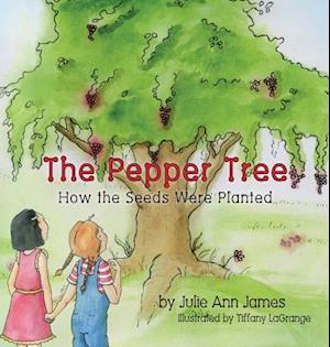 The Pepper Tree, How the Seeds Were Planted