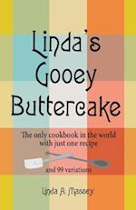 Linda's Gooey Buttercake: The only cookbook in the world with just one recipe and 99 variations 