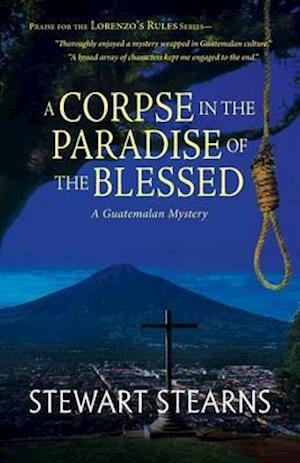 A Corpse in the Paradise of the Blessed: A Guatemalan Mystery