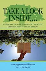 Take a Look Inside... : And Discover some of the Individualized Creative Book Interior Designs 