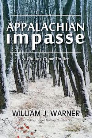 Appalachian Impasse : A Chilling Crime Thriller