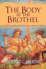 The Body of the Brothel : A Lighthearted Murder Mystery in Ancient Rome 