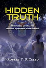 Hidden Truth : A Generational Covert Agenda Controlled by the United States Air Force 