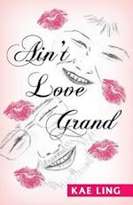 Ain't Love Grand