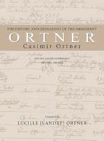 The History and Genealogy of the Immigrant Casimir Ortner